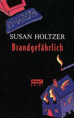 Brandgefährlich - Holtzer, Susan