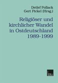 Religiöser und kirchlicher Wandel in Ostdeutschland 1989-1999