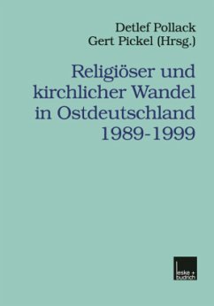 Religiöser und kirchlicher Wandel in Ostdeutschland 1989¿1999 - Pollack, Detlef / Pickel, Gert (Hgg.)