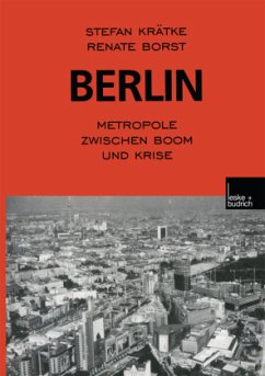 Berlin: Metropole zwischen Boom und Krise - Krätke, Stefan;Borst, Renate