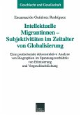 Intellektuelle Migrantinnen ¿ Subjektivitäten im Zeitalter von Globalisierung