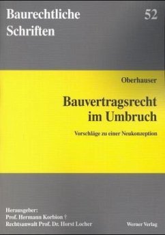 Bauvertragsrecht im Umbruch - Oberhauser, Iris
