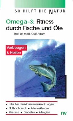 Omega-3, Fitness durch Fische und Öle - Adam, Olaf