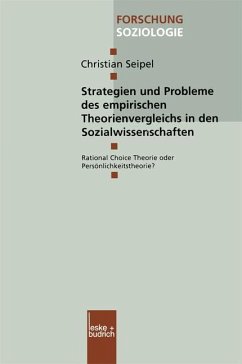 Strategien und Probleme des empirischen Theorienvergleichs in den Sozialwissenschaften - Seipel, Christian