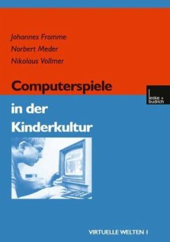 Computerspiele in der Kinderkultur - Fromme, Johannes; Meder, Norbert; Vollmer, Nikolaus