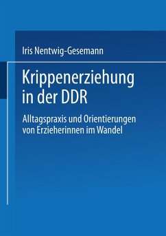Krippenerziehung in der DDR - Nentwig-Gesemann, Iris