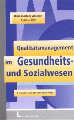 Qualitätsmanagement im Gesundheits- und Sozialwesen - Schubert, Hans-Joachim / Zink, Klaus J. (Hgg.)