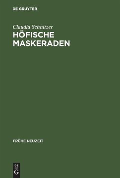 Höfische Maskeraden - Schnitzer, Claudia