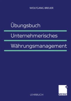 Übungsbuch Unternehmerisches Währungsmanagement - Breuer, Wolfgang