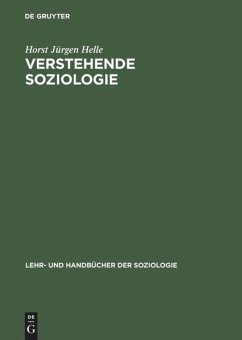 Verstehende Soziologie - Helle, Horst J.