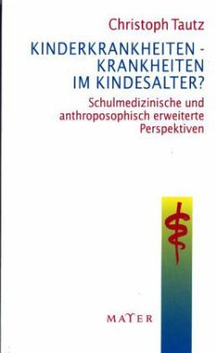 Kinderkrankheiten, Krankheiten im Kindesalter? - Tautz, Christoph