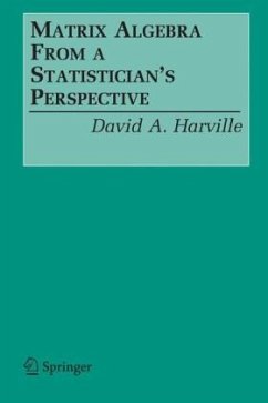 Matrix Algebra From a Statistician's Perspective - Harville, David A.