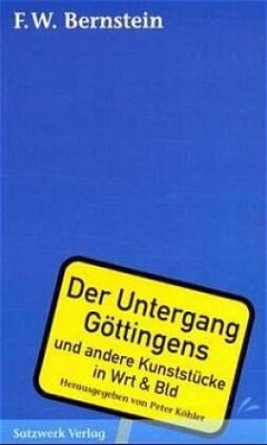 Der Untergang Göttingens und andere Kunststücke in Wrt & Bld - Bernstein, F W