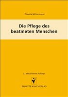 Die Pflege des beatmeten Menschen - Mittermayer, Claudia / Reimann, Manuela