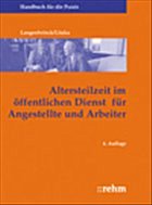 Altersteilzeit im öffentlichen Dienst für Angestellte und Arbeiter - Langenbrinck, Bernhard / Litzka, Peter