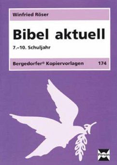 7./10. Schuljahr / Bibel aktuell - Röser, Winfried