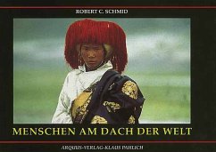 Menschen am Dach der Welt - Schmid, Robert C.