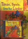 Tänze, Spiele, Freche Lieder, m. CD-Audio