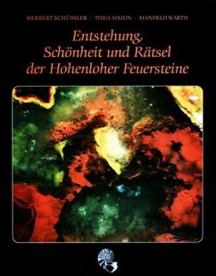 Entstehung, Schönheit und Rätsel der Hohenloher Feuersteine - Schüßler, Herbert; Simon, Theo; Warth, Manfred