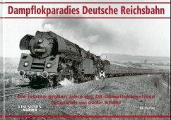 Dampflokparadies Deutsche Reichsbahn - Scheibe, Günter Dampflokparadies Deutsche Reichsbahn - Scheibe, Günter