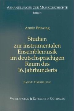 Studien zur instrumentalen Ensemblemusik im deutschsprachigen Raum im 16. Jahrhundert, 2 Bde.