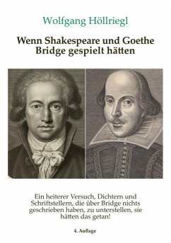 Wenn Shakespeare und Goethe Bridge gespielt hätten - Höllriegl, Wolfgang