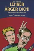 Lehrer, ärger Dich!