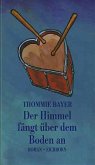 Der Himmel fängt über dem Boden an