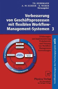 Verbesserung von Geschäftsprozessen mit flexiblen Workflow-Management-Systemen 3 - Herrmann, Thomas / Scheer, August-Wilhelm / Weber, Herbert (Hgg.)