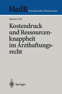 Kostendruck und Ressourcenknappheit im Arzthaftungsrecht - Voß, Barbara