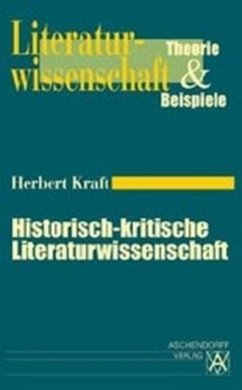 Historisch-kritische Literaturwissenschaft - Kraft, Herbert