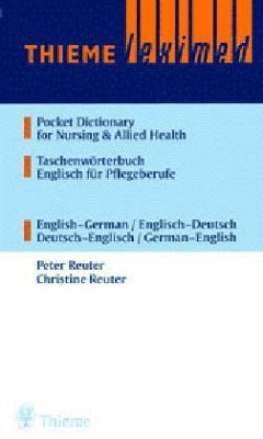 Taschenwörterbuch Englisch für Pflegeberufe. Pocket Dictionary for Nursing & Allied Health - Reuter, Peter