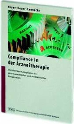 Compliance in der Arzneitherapie - Heuer, Hubert O.; Heuer, Sabine H.; Lennecke, Kirsten