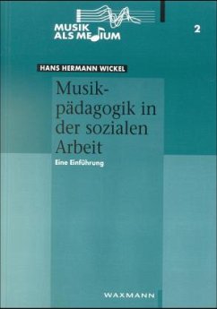 Musikpädagogik in der sozialen Arbeit - Wickel, Hans H.