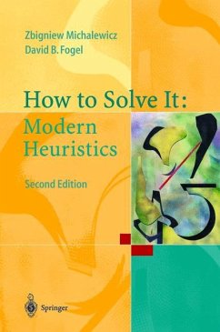 How to Solve It: Modern Heuristics - Michalewicz, Zbigniew;Fogel, David B.