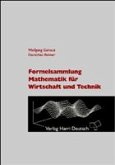 Formelsammlung Mathematik für Wirtschaft und Technik