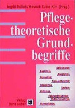 Pflegetheoretische Grundbegriffe - Kollak, I. / Kim, S.