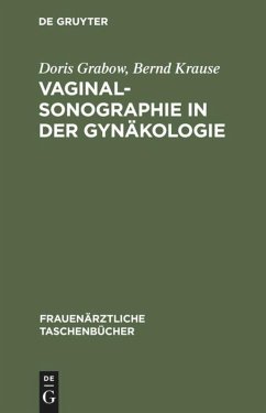 Vaginalsonographie in der Gynäkologie - Krause, Bernd Th.;Grabow, Doris
