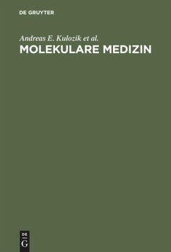 Molekulare Medizin - Kulozik, Andreas E.; Bartram, Claus R.; Hagemeier, Christian; Hentze, Matthias W.