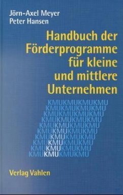 Handbuch der Förderprogramme für kleine und mittlere Unternehmen - Meyer, Jörn-Axel; Hansen, Peter
