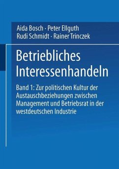 Betriebliches Interessenhandeln - Bosch, Aida; Trinczek, Rainer; Schmidt, Rudi; Ellguth, Peter