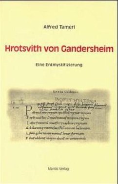 Hrotsvith von Gandersheim. Eine Entmystifizierung - Tamerl, Alfred
