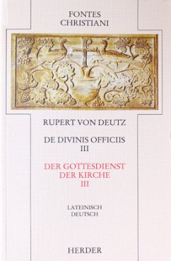 Fontes Christiani 2. Folge. Liber de divinis officiis / Fontes Christiani, 2. Folge 33/3, Tl.3 - Rupert von Deutz