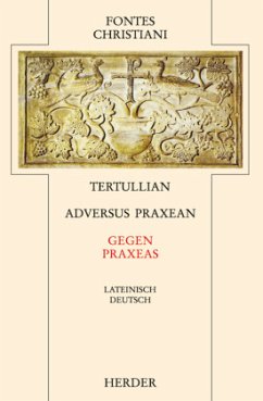 Fontes Christiani 2. Folge. Adversus Praxean / Fontes Christiani, 2. Folge 34 - Tertullian