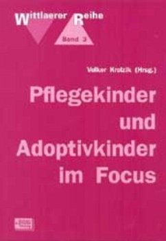 Pflegekinder und Adoptivkinder im Focus - Krolzik, V / Elsässer, Inge (Hgg.)