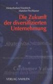 Die Zukunft der diversifizierten Unternehmung