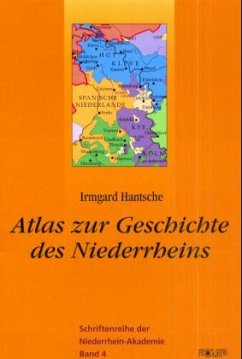 Atlas zur Geschichte des Niederrheins - Geuenich, Dieter;Hantsche, Irmgard