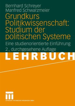 Grundkurs Politikwissenschaft: Studium der politischen Systeme - Schreyer, Bernhard;Schwarzmeier, Manfred