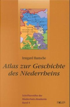 Atlas zur Geschichte des Niederrheins - Hantsche, Irmgard