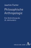 Philosophische Anthropologie: Eine Denkrichtung des 20. Jahrhunderts Eine Denkrichtung des 20. Jahrhunderts